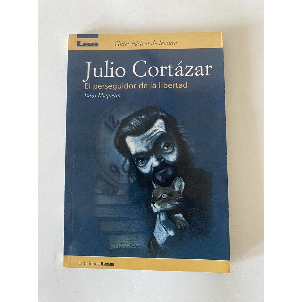 Julio Cortazar: El Perseguidor De La Libertad Softcover - Picture 1 of 2